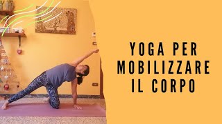 Yoga per mobilizzare il corpo- per la mattina ma non solo