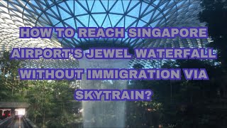 Singapore Airport's Jewel waterfall view without immigration