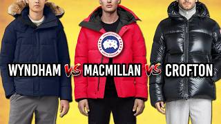 Which Canada Goose Down Jacket Is BEST? (Macmillan vs Wyndham vs Crofton)