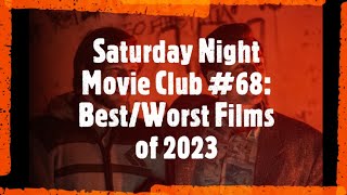 Saturday Night Movie Club #68: Best/Worst Films of 2023