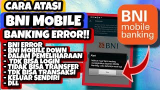 CARA ATASI BNI MOBILE BANKING ERROR TIDAK BISA LOGIN || BNI M-BANKING DOWN TIDAK BISA PAKAI