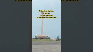 TNI sedang Latihan di Monas 17 Oktober 2024