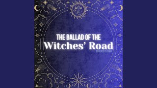 The Ballad of the Witches' Road (Sacred Chant Version)