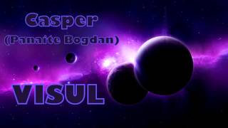 Casper (Panaite Bogdan) - Visul