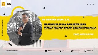 PKN - Ari Irawandi G., S. Pd. | Harmonisasi Hak dan Kewajiban Warga Negara Dalam Bingkai Pancasila.