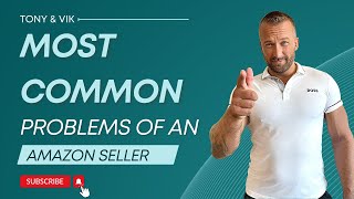 Most Common Problems and Mistakes of an Amazon Seller - EXPLAINED - Viktor Villand