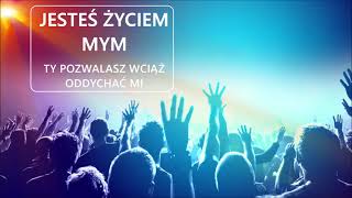 Jesteś życiem mym ||