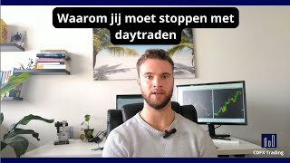 Waarom jij zou moeten stoppen met daytraden