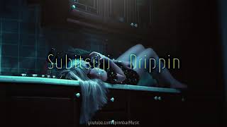 🎧 Subitsuji - Drippin ▴ Royalty Free▴🎵