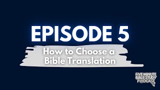 How to Choose a Bible Translation (FULL EPISODE)