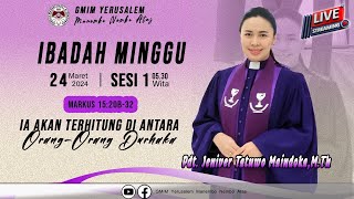 IBADAH MINGGU SESI 1 | GMIM YERUSALEM MANEMBO - NEMBO ATAS  | 24 MARET 2024