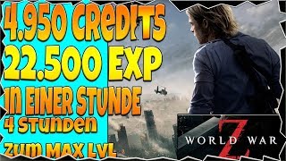 4 Stunden  Exp / Credits Farmen zum Max Level , schneller geht es nicht. | World War Z