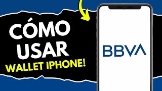 Cómo Usar Wallet Iphone BBVA (¡en 2 minutos!)