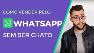 Como vender pelo Whatsapp sem ser CHATO 😱🔴