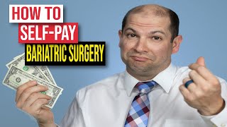 How to Self-Pay for Bariatric Surgery: 8 options to help you cash pay for surgery.