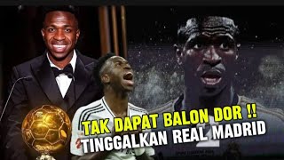 Tak dapat balon d'or !! Vinicus jr akan tinggalkan real madrid