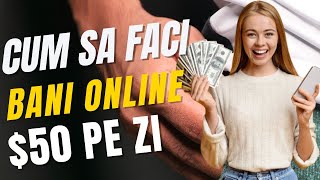 $50 PE ZI - Cum sa faci BANI ONLINE in TIMPUL LIBER