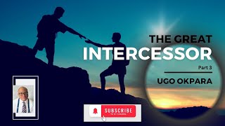 The Great Intercessor - EP 3