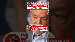 ✂️Lula afirma é mais fácil acreditar numa MENTIRA 🤥#lula #bolsonaro #mentira #viralshorts