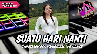 MIXBAND💃 SUATU HARI NANTI | KAU AKAN MENGERTI || REMIX DUGEM_FULLBAND TERBARU