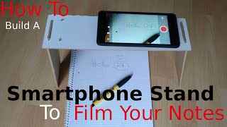 How To Build A Smartphone Stand To Film Your Notes