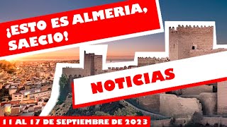 NOTICIAS de ALMERIA (Semana 11 al 17 de septiembre de 2023)