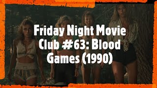 Friday Night Movie Club #63: Blood Games (1990)