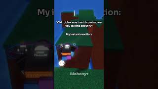 What are you talking about??  #blahonyt #roblox #oldroblox