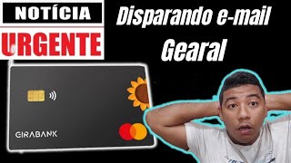 girabank disparando vários e-mails para seu clientes solicitar a função credito do cartão.