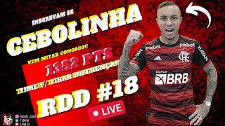 Live Rdd #18 Cartola FC /Melhor Time pra tirar diferença Aqui!!