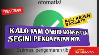 ONBID GRAB, HASIL JAM ONBID KONSISTEN PENDAPATAN SEGINI