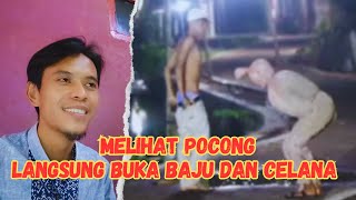 LIHAT POCONG LANGSUNG BUKA CELANA DAN BAJU #reaction