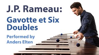 J. P. Rameau - Gavotte et Six Doubles (solo marimba version by Anders Elten)