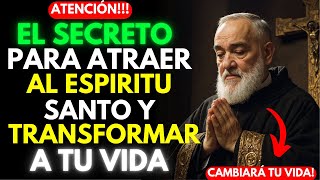 Padre Pío: ORACIÓN para SENTIR la Presencia del ESPÍRITU SANTO en TU VIDA | Enseñanzas Bíblicas