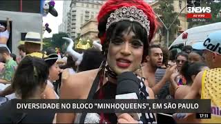 [HD] Carnaval 2018: Globo News mostra bloco "Minhoqueens" em São Paulo