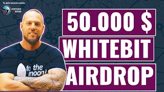 50.000 $ AIRDROP CHANCE - WHITEBIT Exchange DEUTSCH