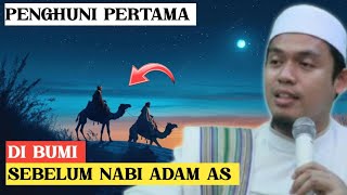 PENGHUNI BUMI PERTAMA SEBELUM NABI ADAM AS - BUYA ARRAZY HASYIM @sinauislam1089