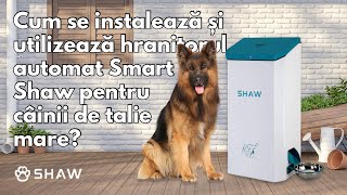 Cum se instaleaza si utilizeaza hranitorul automat Smart Shaw pentru cainii de talie mare? #dogs