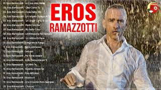 Eros Ramazzotti Grandes Exitos Mix - Eros Ramazzotti best songs - Eros Ramazzotti greatest hits