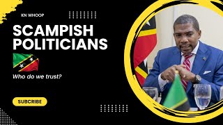 SCAMPISH!! St. Kitts Politicians | KN WHOOP