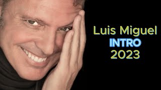 Luis Miguel Tour 2023 Intro