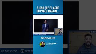 É isso que eu acho do Pablo Marçal...