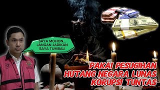 Bagaimana Jika Pesugihan Digunakan Untuk Melunasi Hutang Negara Dan Koruptor Sebagai Tumbalnya?