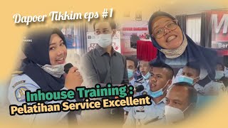 Vlog Dapoer Tikkim Eps #1 - Pelatihan Service Excellence