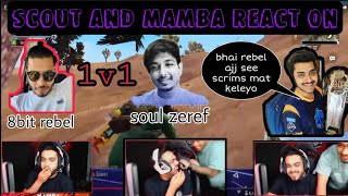 SCOUT AND MAMBA REACT ON 😂😂1V1 SCRIMS FIGHT OF REBEL AND ZEREF