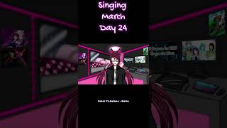 #SingingMarch Day 24