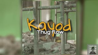 Thug Flow - KAYOD (Prod by. Donruben Beats)