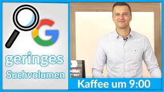 Das Ärgernis des geringen Suchvolumens bei Google Ads