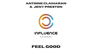 Antoine Clamaran & Jeny Preston - Feel Good (Original Mix)