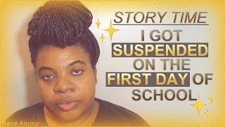 STORYTIME: I Got Suspended On The First Day Of School [Back To School Month]